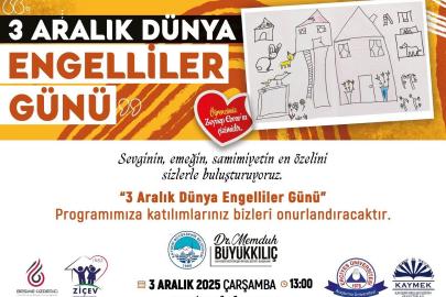 3 Aralık Dünya Engelliler Günü’ne özel program