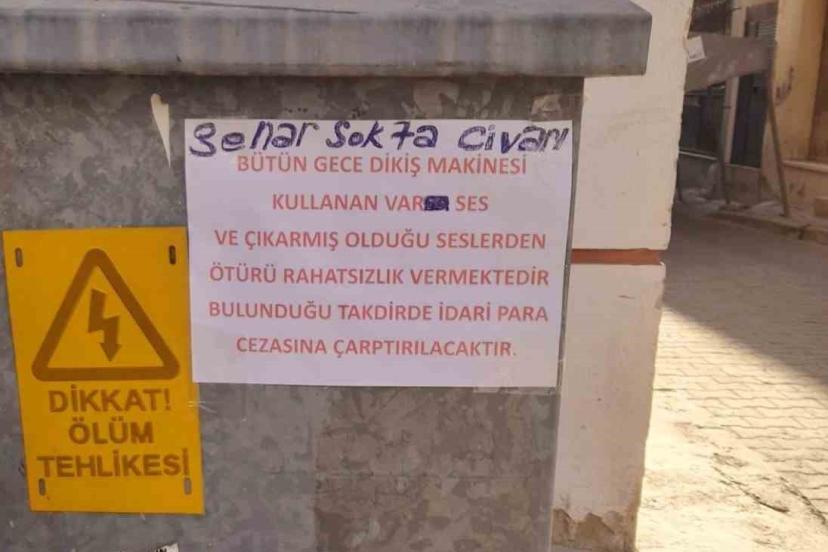 Dikiş makinesi ile gürültü yaptığı iddia edilen şahıs afişle uyarıldı