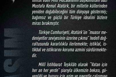 MİT Başkanı Kalın’dan 10 Kasım Atatürk’ü Anma Günü mesajı: "Başkomutan Gazi Mustafa Kemal Atatürk, bağımsız ve güçlü bir Türkiye idealini bizlere miras bırakmıştır"