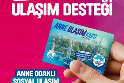 Anne Ulaşım Kartı’ndan 2025’te bin anne faydalandı