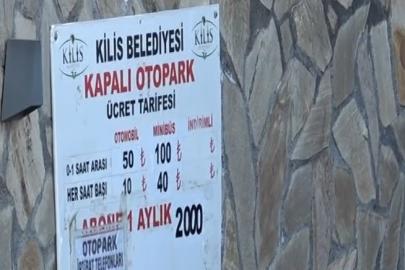 Kilis Belediyesine ait kapalı otoparkta yüzde 100 zam