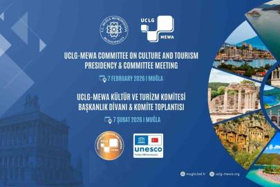 UCLG MEWA Kültür ve Turizm Komitesi yeni dönem toplantısı Muğla’da gerçekleştirilecek