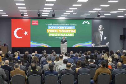 Başkan Seçer: "Kıyı kentlerinin geleceği, Türkiye’nin geleceğinin çok önemli bir parçasıdır"