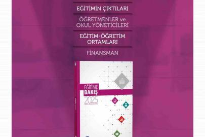 "Eğitime Bakış: 2025 İzleme ve Değerlendirme Raporu" yayımlandı