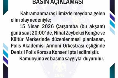 Kahramanmaraş’taki acı olay sonrası Denizli’deki polis konseri iptal edildi