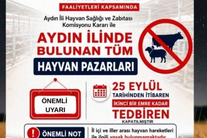 Aydın’da tüm hayvan pazarları tedbiren kapatıldı