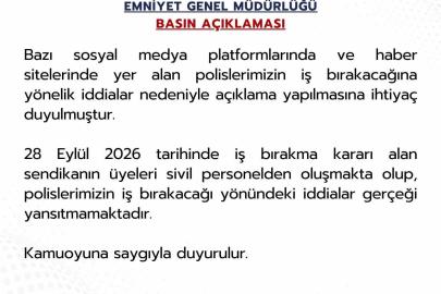 Emniyet Genel Müdürlüğü: "Polislerimizin iş bırakacağı yönündeki iddialar gerçeği yansıtmamaktadır"