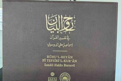 Bursevi’nin 23 yıllık emek, asırları aşan mirası: Ruhu’l-Beyan fi Tefsiri’l-Kur’an adlı eseri kendi el yazısıyla yeniden hayat buldu