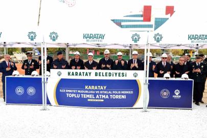 Karatay’da İlçe Emniyet Müdürlüğü ve İstiklal Polis Merkezi için toplu temel atma töreni gerçekleştirildi