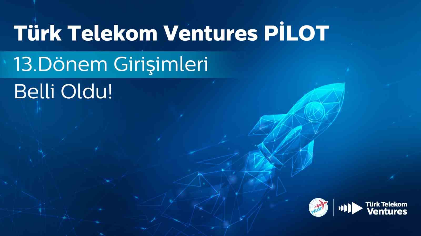Türk Telekom Ventures PİLOT’un yeni dönem girişimleri belli oldu